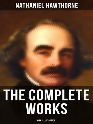 cover image of The Complete Works of Nathaniel Hawthorne (With Illustrations)